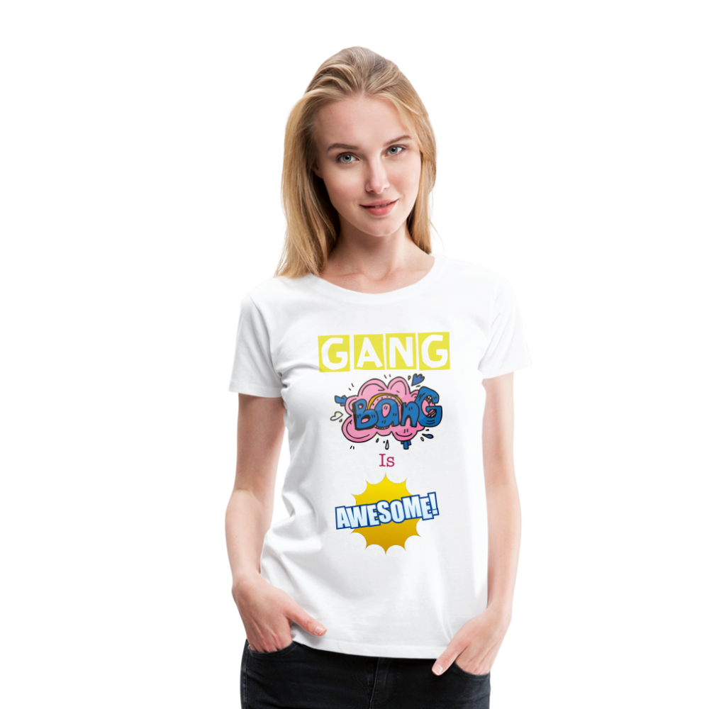 Camiseta premium mujer"gang bang" - white
