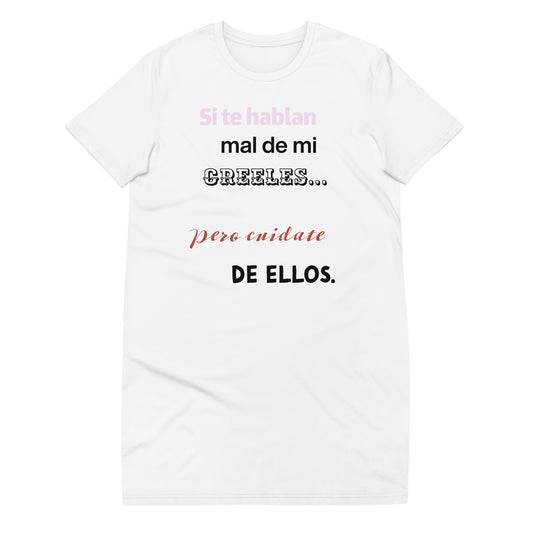 Vestido camiseta de algodón orgánico"Si te hablan mal creeles"