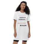 Vestido camiseta de algodón orgánico"Si te hablan mal creeles"