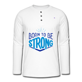 Henley long-sleeved shirt "born to be strong" - blanco