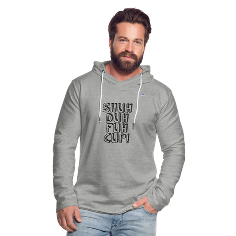 Light Unisex Sweatshirt Hoodie "Shuh Duh Fuh Cup" - gris jaspeado