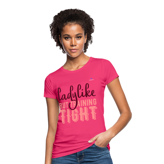 Camiseta ecológica"Ladylike" - neon pink