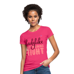 Camiseta ecológica"Ladylike" - neon pink