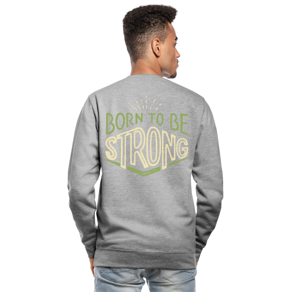 Sudadera unisex"Born to be strong" - salt & pepper