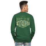 Sudadera unisex"Born to be strong" - green