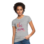 Camiseta ecológica"Be Mine" - heather grey