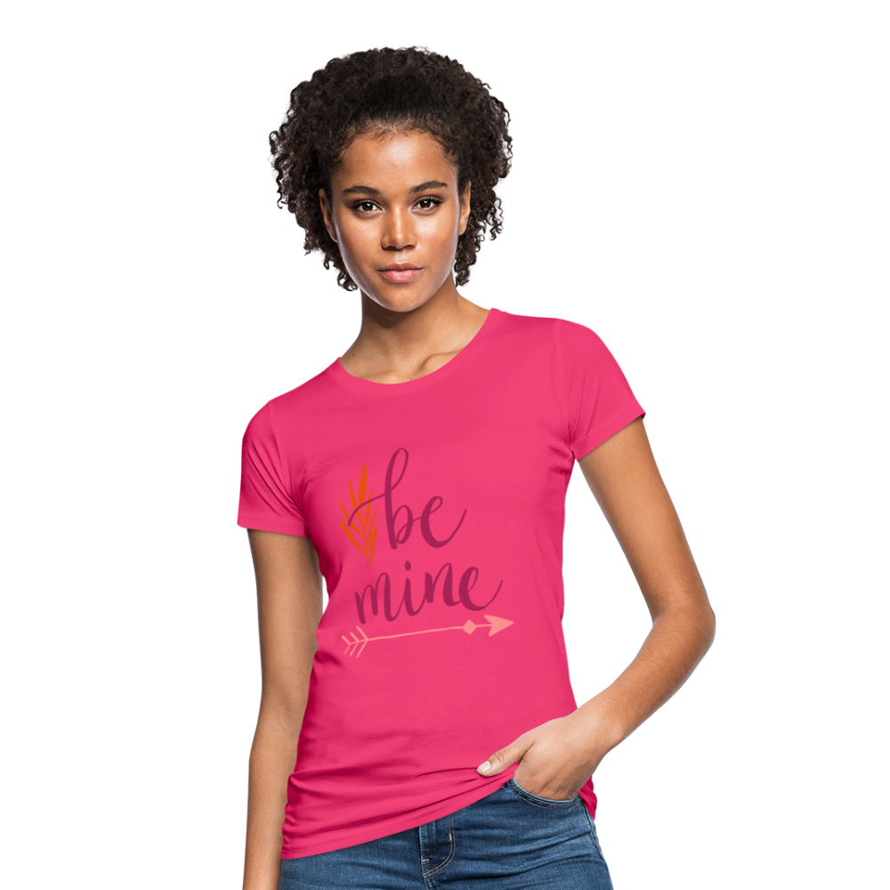 Camiseta ecológica"Be Mine" - neon pink