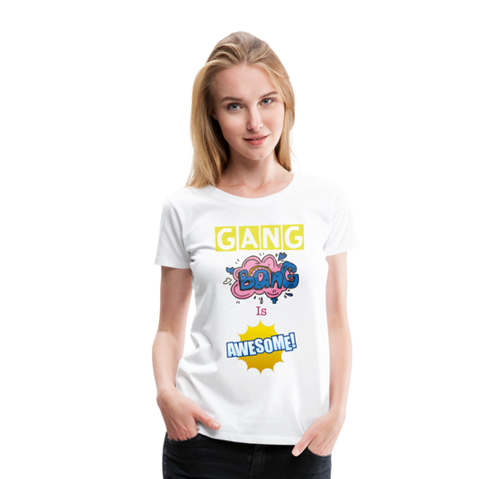 Camiseta premium mujer"gang bang" - white