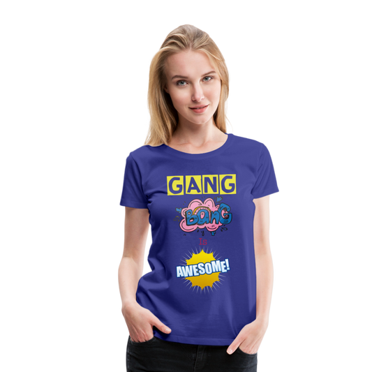 Camiseta premium mujer"gang bang" - royal blue