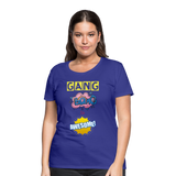 Camiseta premium mujer"gang bang" - royal blue