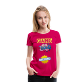 Camiseta premium mujer"gang bang" - dark pink