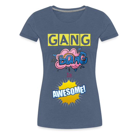 Camiseta premium mujer"gang bang" - heather blue