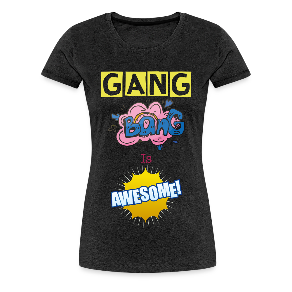 Camiseta premium mujer"gang bang" - charcoal grey