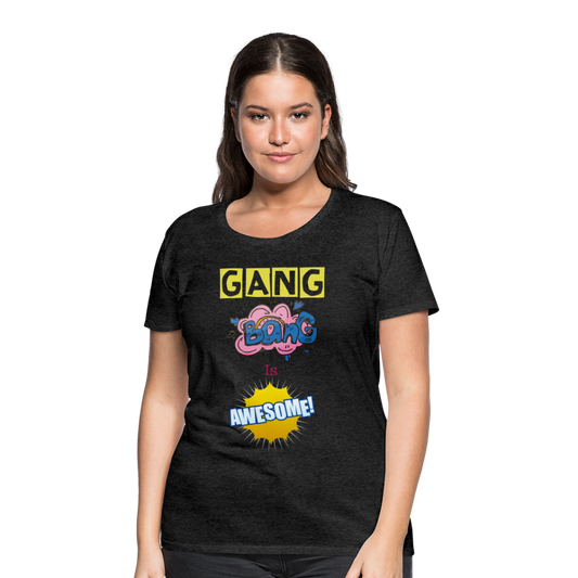 Camiseta premium mujer"gang bang" - charcoal grey