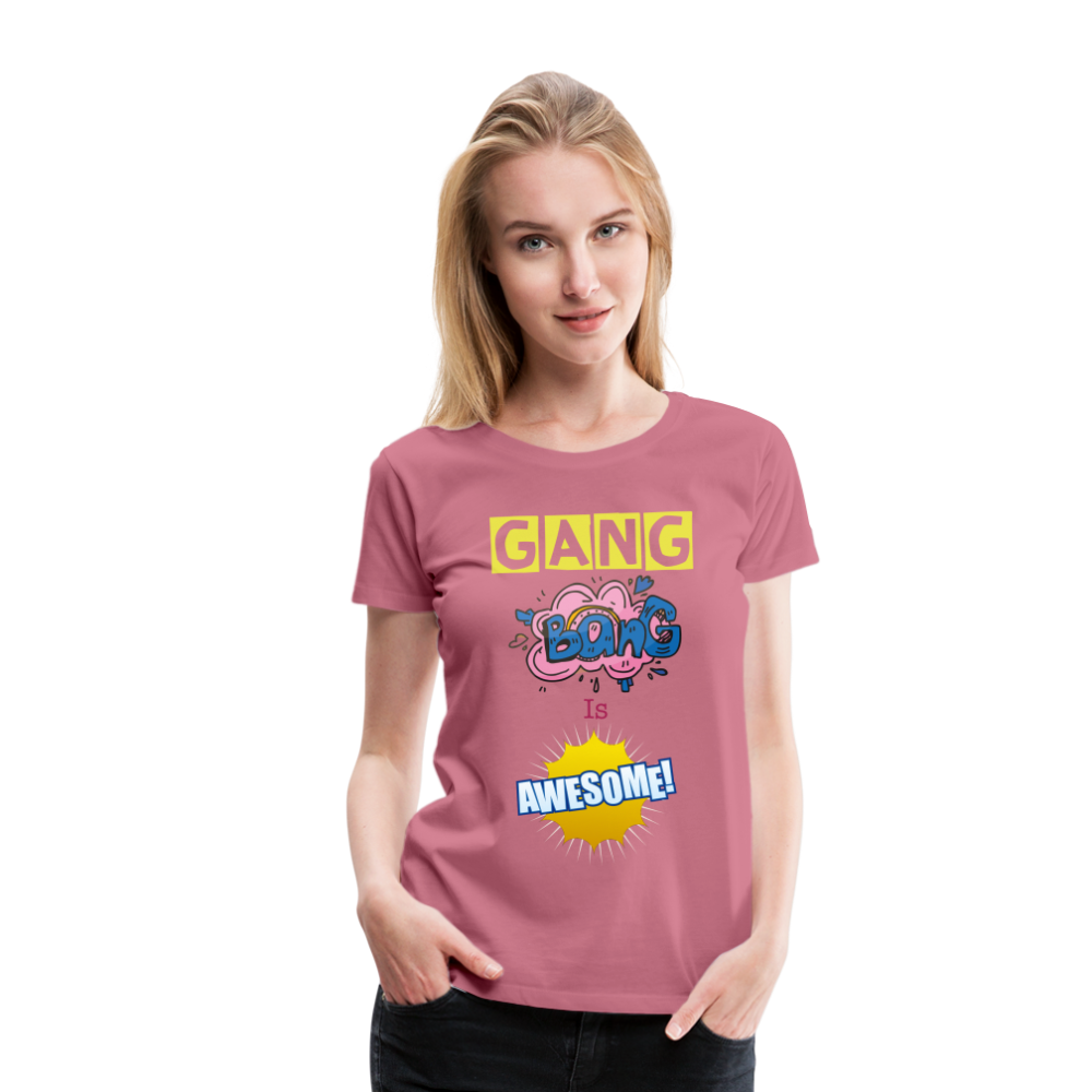 Camiseta premium mujer"gang bang" - mauve