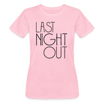 Camiseta para mujer de Bella + Canvas"last night out" - pink lady